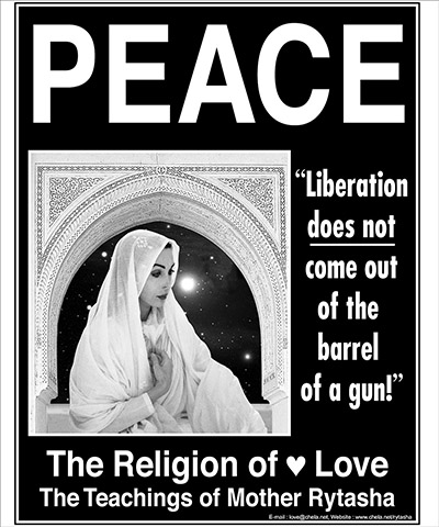 Peace - Liberation DOES NOT come out of the barrel of a gun!